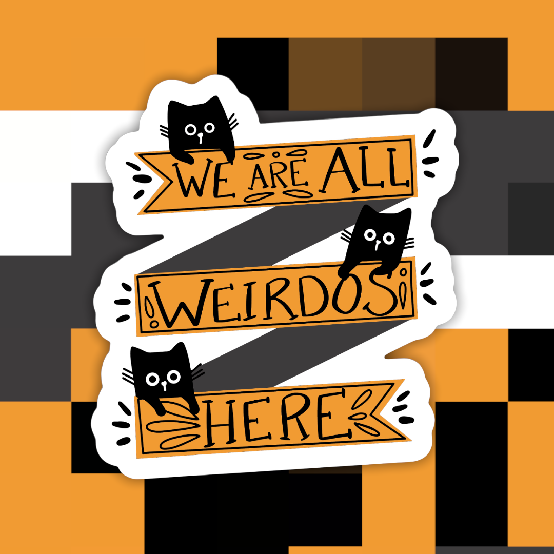 Cat We Are All Weirdos Here Sticker: White Background