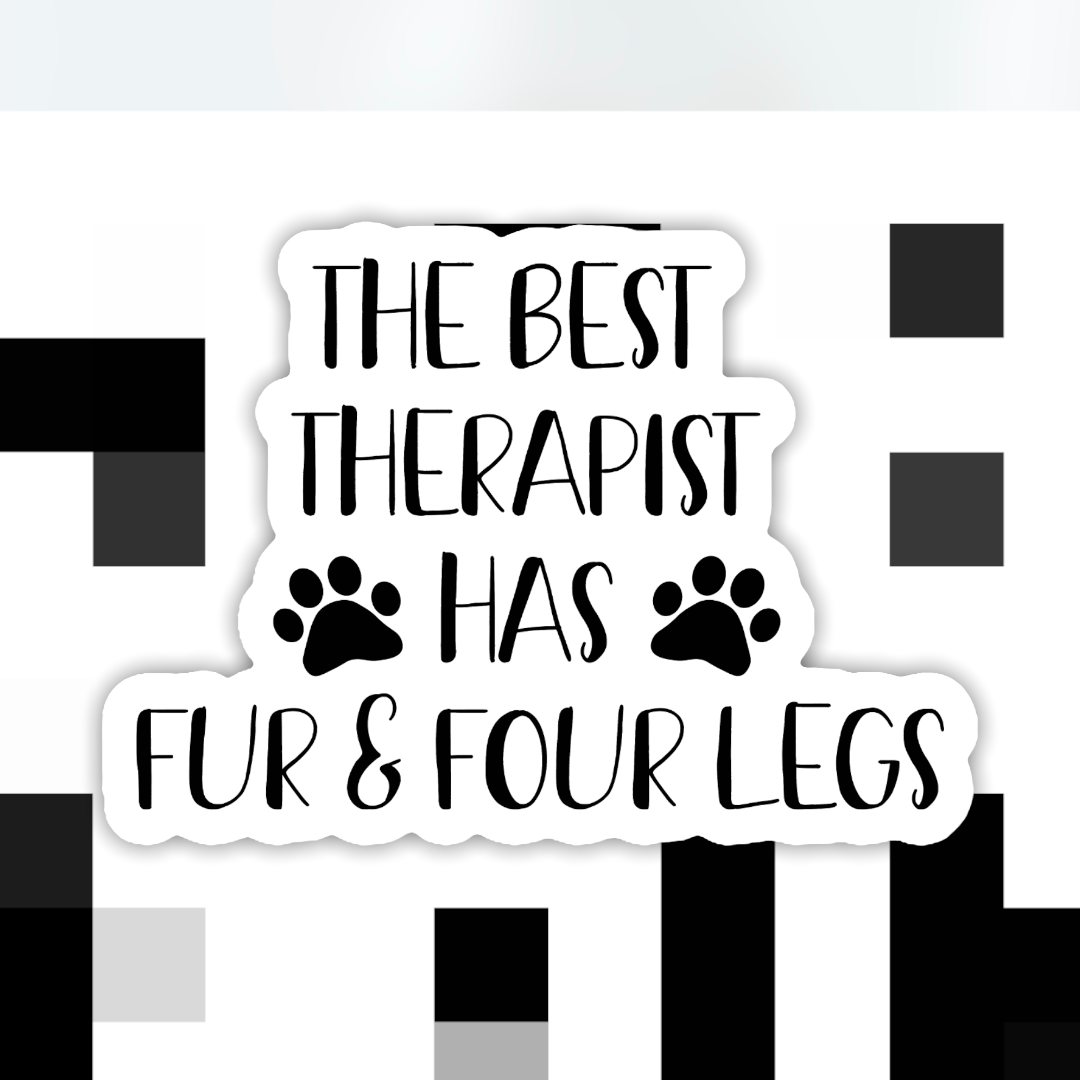 The Best Therapist Has Fur & Four Legs Dog Sticker