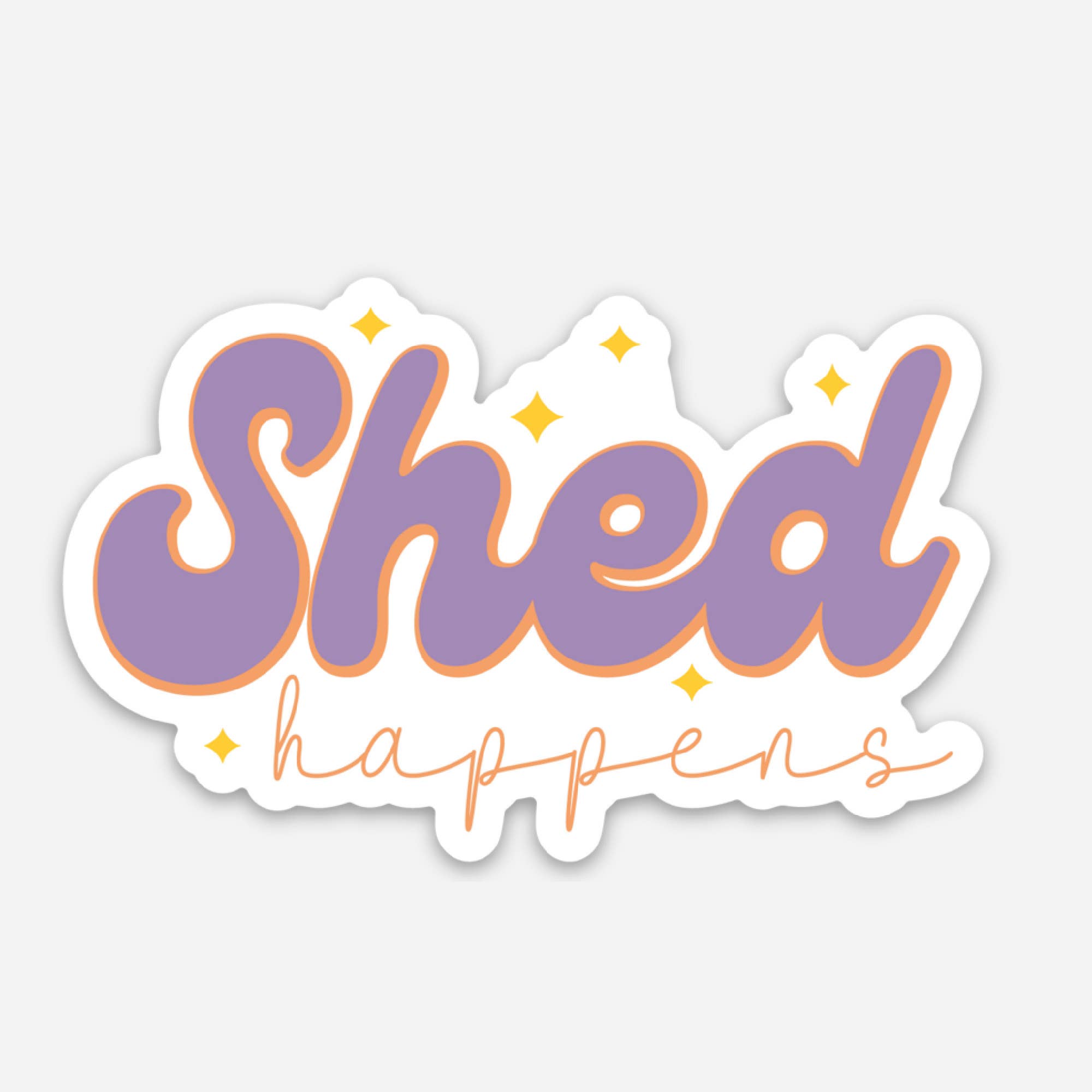 Bad Tags - Shed Happens - Dog Mom Sticker