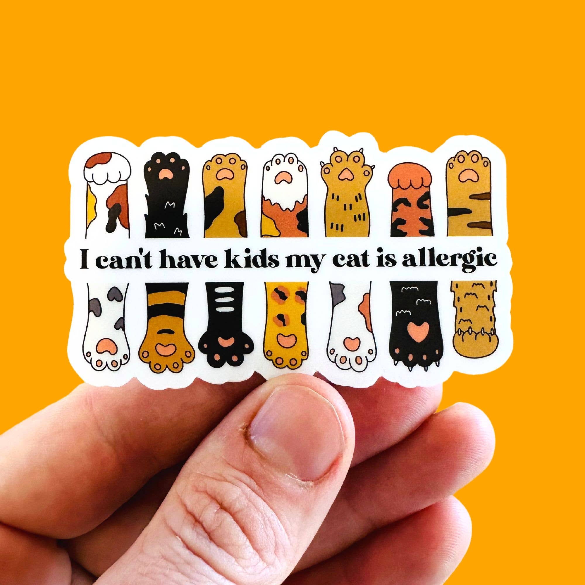 I Can't Have Kids my Cat is Allergic - Funny Cat Mom Sticker