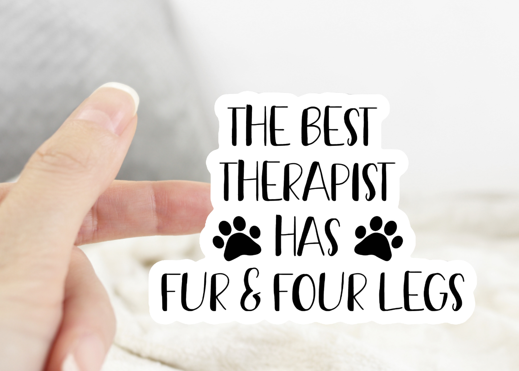 The Best Therapist Has Fur & Four Legs Dog Sticker