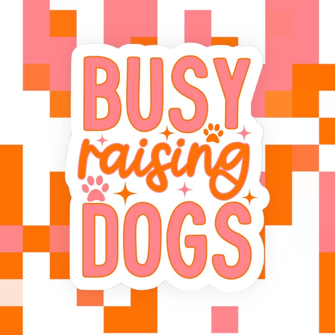 Busy Raising Dog Sticker