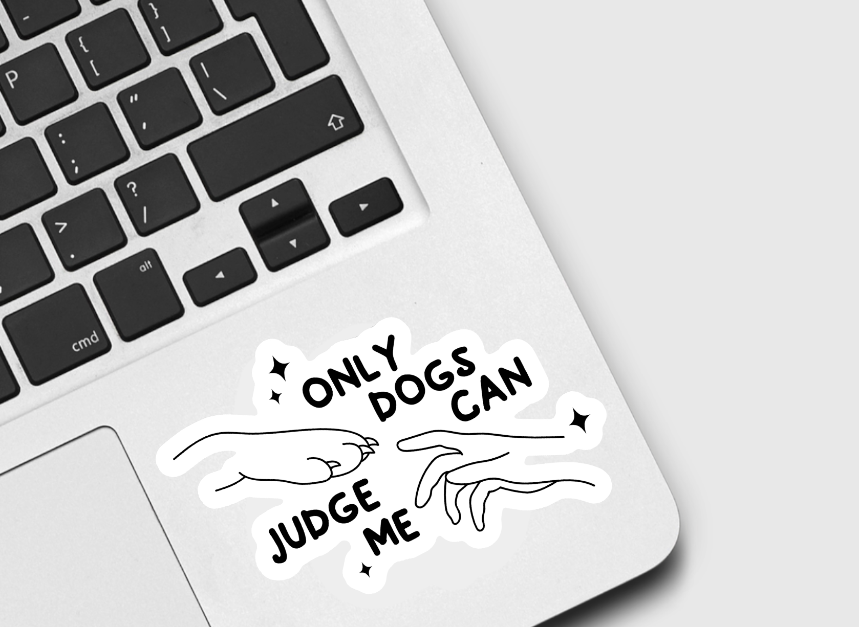 Only Dogs Can Judge Me Sticker