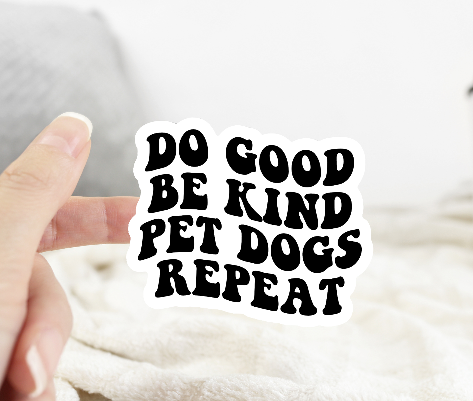 Do Good Be Kind Pet Dogs Repeat Sticker: Transparent Background