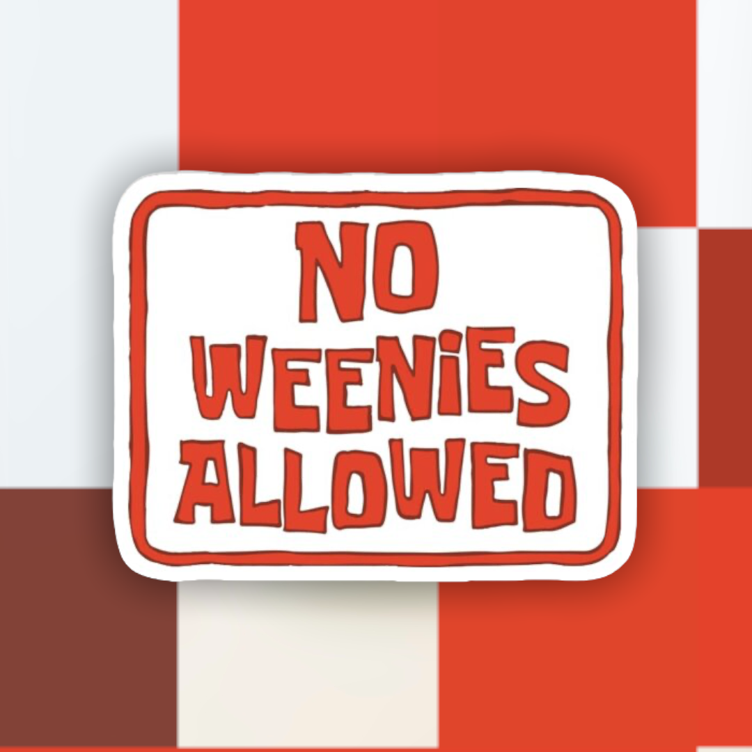 No Weenies Allowed Sticker